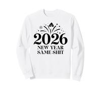 New Year Same Shit Different Year 2026 Happy New Years Eve Felpa