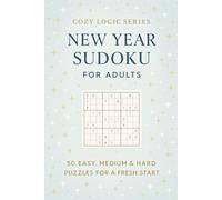 New Year Sudoku for Adults: 50 Easy, Medium & Hard Puzzles for a Fresh Start