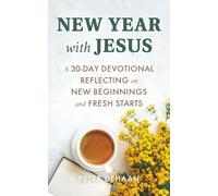 New Year with Jesus: A 31-Day Devotional Reflecting on New Beginnings and Fresh Starts: 6