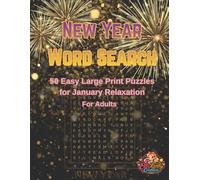 New Year Word Search for Adults: 50 Easy Large Print Puzzles for January Relaxation