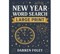 New Year Word Search - Large Print: 55 Uplifting Puzzles Celebrating Reflection, Resolutions & Fresh Starts - Large Print for Adults & Seniors