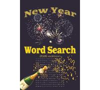 New Year Word Search Puzzle Book: Word Searches with Easy to Read Print about New Years, Celebrations and More| 6x9 inches, 120 pages| 50+ Puzzles... Gift for Vacation, Holiday and Free Times