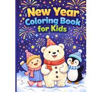 New Year's Coloring Pages for Kids: Fun winter pages featuring fireworks, animals, dreams, and new beginnings for ages 3-8