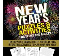New Year's Puzzles and Activities for Teens and Adults: Brain Games, Goal Setting Worksheets, and Entertainment for a Fresh Start