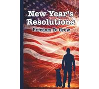 New Year's Resolutions: Freedom To Grow
