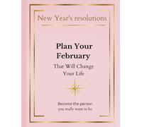 New Year's Resolutions,Plan Your February,That Will Change Your Life: Become The Person You Really Want To Be ,Resolution's Notebook,Monthly ... Minimalist Planner To Help You Get Stuff Done