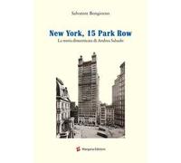 New York, 15 Park Row. La storia dimenticata di Andrea Salsedo