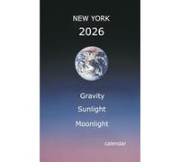 New York 2026: Gravity Moonlight Sunlight