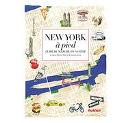 New York à pied: Comme vous ne l'avez jamais vue !
