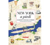New York a piedi. Curiositàe piccole scoperte - Kanelos Weiner Jessie, Le...