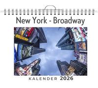 New York - Broadway: (Wandkalender 2026, Kalender DIN A4 quer, Monatskalender im Querformat mit Kalendarium, das perfekte Geschenk)