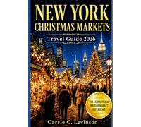 NEW YORK CHRISTMAS MARKETS Travel Guide 2026