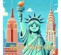 New York City: An Illustrated Journey for Young Explorers: Discover the Rich History, Culture, and Best Places of New York City