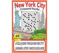 New York City Crossword Puzzles: Challenge Your Mind with 60 NYC-Themed Crossword Puzzles Featuring Neighborhoods, Landmarks, Food, Culture, Sports & ... Lovers | 120 pages , 6x9 inch Large Print