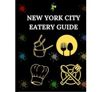 New York City Eatery Guide: Your Essential Dining and Resturant Companion