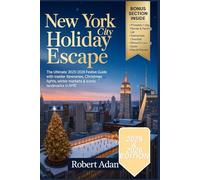 New York City Holiday Escape: The Ultimate 2025/2026 Festive Guide with Insider Itineraries, Christmas Lights, Winter Markets & Iconic Landmarks in NYC