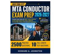 New York City MTA Conductor Exam Prep 2026-2027: Complete Study Guide with 2500+ Practice Questions, 12 Full-Length Practice Tests, Safety Judgment, ... Math, Memory Drills & Detailed Explanations