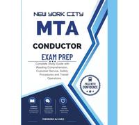 New York City MTA Conductor Exam Prep: Complete Study Guide with Reading Comprehension, Customer Service, Safety Procedures and Transit Operations.