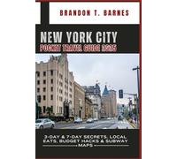 NEW YORK CITY POCKET TRAVEL GUIDE 2025: 3-Day & 7-Day Secrets, Local Eats, Budget Hacks & Subway Maps