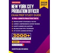 New York City Probation Officer Exam Prep 2026-2027: Study Guide, Proven Strategies, 5 Full-Length Practice Tests and Detailed Answer Explanations with 300+ Flashcards for the NYC Civil Service Exam