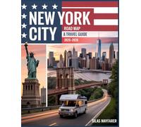 New York City Road Map & Travel Guide 2025 - 2026: Scenic Road Trips, RV Travel Routes, National Parks, Itineraries & Must-See Attractions Across NYC