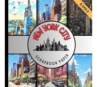 New york city scrapbook paper: beautiful sightings scrapbooking paper suitable as craft paper for cardmaking, junk journaling, origami and mixed media & more crafting projects