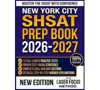 New York City SHSAT Prep Book 2026-2027: 12 Full-Length Practice Tests with Complete Answer Explanations and Proven Strategies to Get into NYC's Top Specialized High Schools