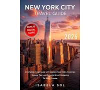 New York City Travel Guide 2026: A Complete Insider Guide with Neighborhood Walks, Itineraries, Subway Tips, Local Eats, and Smart Budgeting for Every Traveler