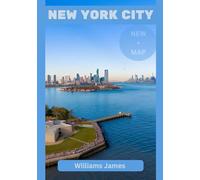 NEW YORK CITY TRAVEL GUIDE 2026 & MAP: Your Ultimate 2026 Guide to Experiencing the City That Never Sleeps
