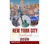 NEW YORK CITY TRAVEL GUIDE 2026: Your Ultimate Guide to Exploring New York's Best Attractions