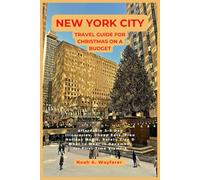 New York City Travel Guide for Christmas on a Budget: Affordable 3-5 Day Itineraries, Cheap Eats, Free Holiday Magic, Safety Tips & What to Wear in December for First-Time Visitors
