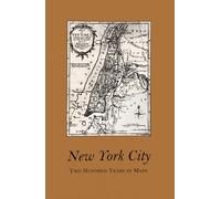 New York City: Two Hundred Years in Maps; From the Collection of Thomas M. Whitehead