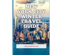New York City Winter Travel Guide: 2025-2026 Edition