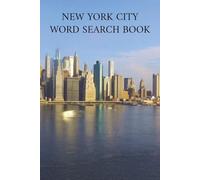 NEW YORK CITY WORD SEARCH BOOK: 60 Puzzles, all Solutions included.