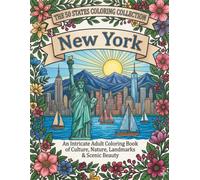 New York Coloring Book for Adults and Teens: New York City Landmarks, Niagara Falls, Adirondack Scenery, Wildlife, Historic Sites and Empire State Traditions