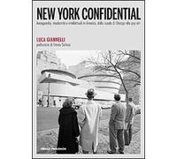 New York Confidential. Avanguardia, modernità e intellettuali in America, dalla scuola di Chicago alla pop art