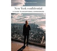 New York Confidential: Escape the Ordinary: authentic, hand-picked, exceptional experiences