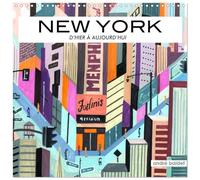 NEW YORK, d'hier à aujourd'hui (Calendrier mural carré 2026 30 x 60 cm (ouvert)) Calendrier double avec une page pour vos prises de notes