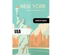 New York Diario di Viaggio: Journal di Bordo Guidato da Scrivere / Compilare - 52 Citazioni di Viaggio Famose, Agenda Giornaliera con Pianificazione ... di Viaggio per Viaggiatori in Vacanza