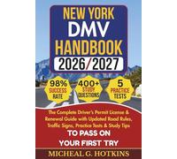 NEW YORK DMV HANDBOOK 2026/2027: Complete Driver’s Permit, License & Renewal Guide with Updated Road Rules, Traffic Signs, Practice Tests & Study Tips for the DMV Written Exam