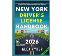 New York Driver’s License Handbook: Your Complete Guide to Traffic Laws, Safe Driving Practices, and Licensing Requirements with Updated Regulations and Tips to ace your Exam with confidence