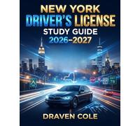 New York Driver’s License Study Guide 2026-2027: Complete DMV Written Exam Prep with Realistic Practice Questions, Road Sign Review, and Updated NY Traffic Laws
