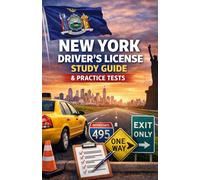 NEW YORK DRIVER’S LICENSE STUDY GUIDE: Complete 2026 Preparation Manual to Pass the New York Permit & Road Test on Your First Attempt