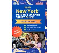 New York Driver's License Study Guide 2026 - DMV Exam Prep: Official Rules, Road Signs, Safe Driving Practices, and Practice Questions for the New ... Driver’s License Success Series)
