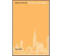 New York e altri disegni. Catalogo della mostra (Fiesole, 23 aprile-31 lug...