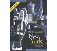 New York è una finestra senza tende. Con DVD