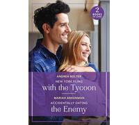 New York Fling With The Tycoon / Accidentally Dating The Enemy: Two new heart-warming billionaire romances perfect for fans of enemies to lovers and Cinderella stories in 2025!
