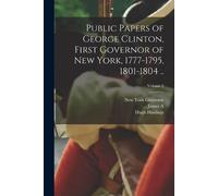 New York Govern Public Papers of George Clinton, First Governor of N (Tascabile)