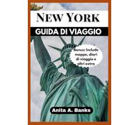 NEW YORK Guida di viaggio: Scopri la città che non dorme mai, un'avventura alla volta