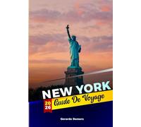 New York Guide de voyage 2026: Les rues de la ville, l'architecture, l'art, les scènes culinaires et la culture quotidienne dans la métropole qui définit l'Amérique